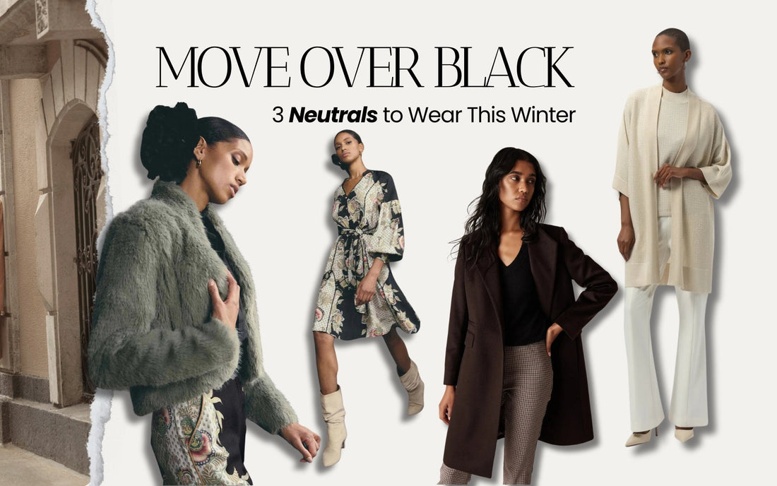 Move Over Black: 3 Neutrals To Wear This Winter - STELLA ROSE FASHIONS